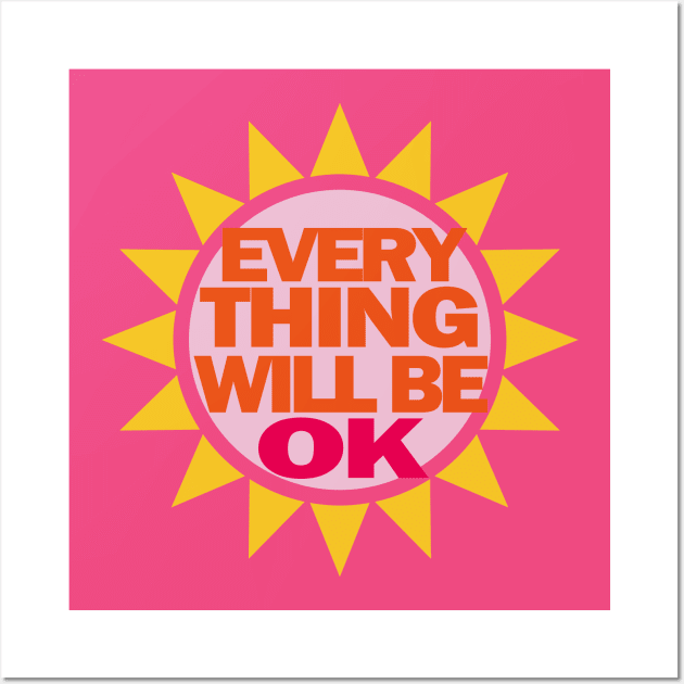 Everything Will Be Ok Wall Art by EunsooLee